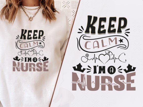 A Review of the Keep Calm I'm a Nurse Graphic for T-Shirt Designs
