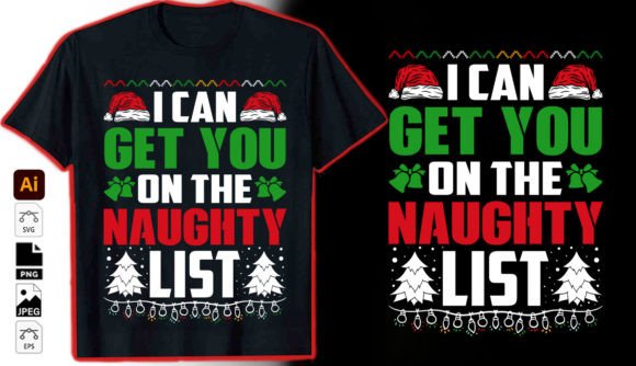 I Can Get You on the Naughty T-Shirt Design Graphics