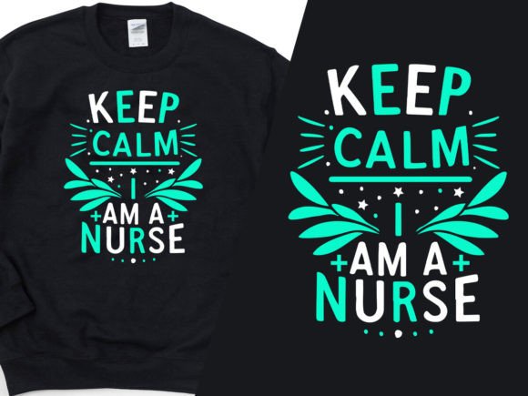Keep Calm I'm a Nurse: A Graphic for T-Shirt Designs