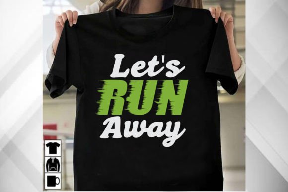 Let's Run Away: A Graphics Asset for Modern T-Shirt Designs