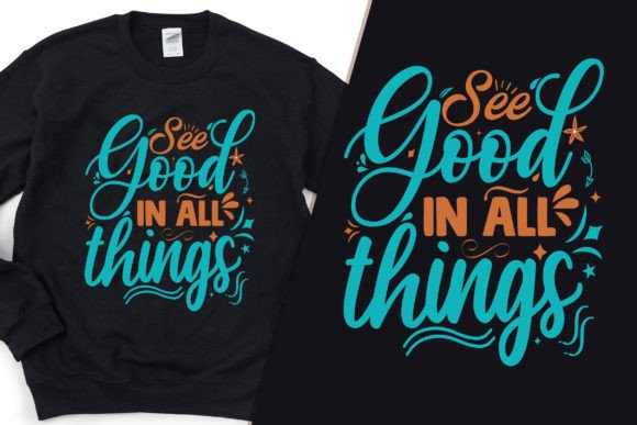 Reviewing the See Good in All Things Classy T-Shirt Design